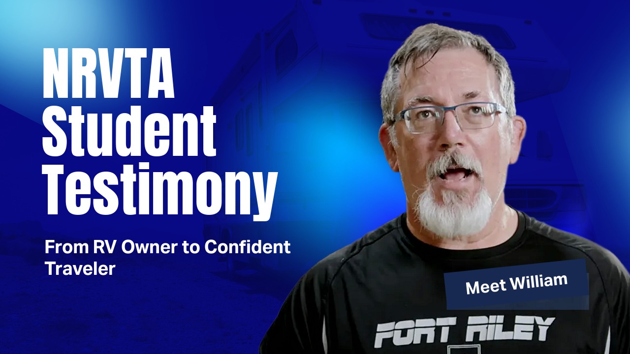 From RV Owner to Confident Traveler - William’s Experience at the National RV Training Academy