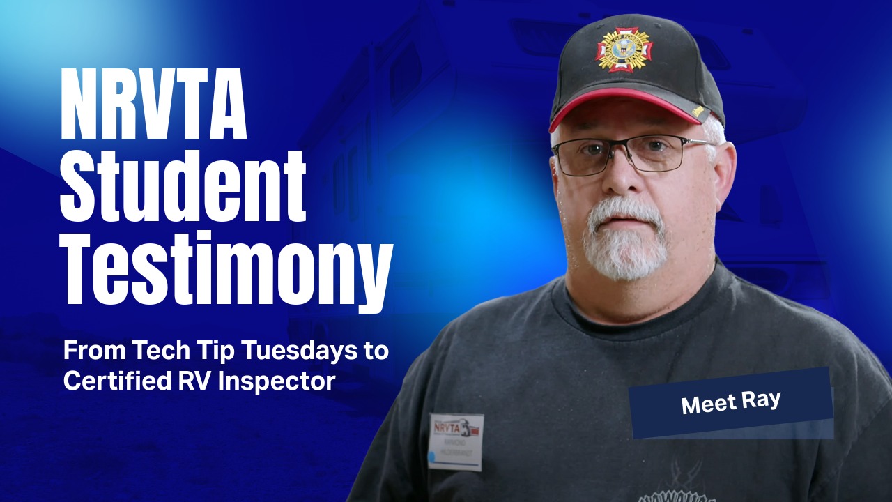 From Tech Tip Tuesdays to Certified RV Inspector - Ray’s Journey at the NRVTA